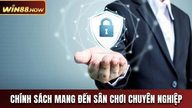Chính sách bảo mật giúp Win88 duy trì sự chuyên nghiệp 
